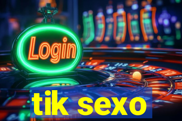 tik sexo